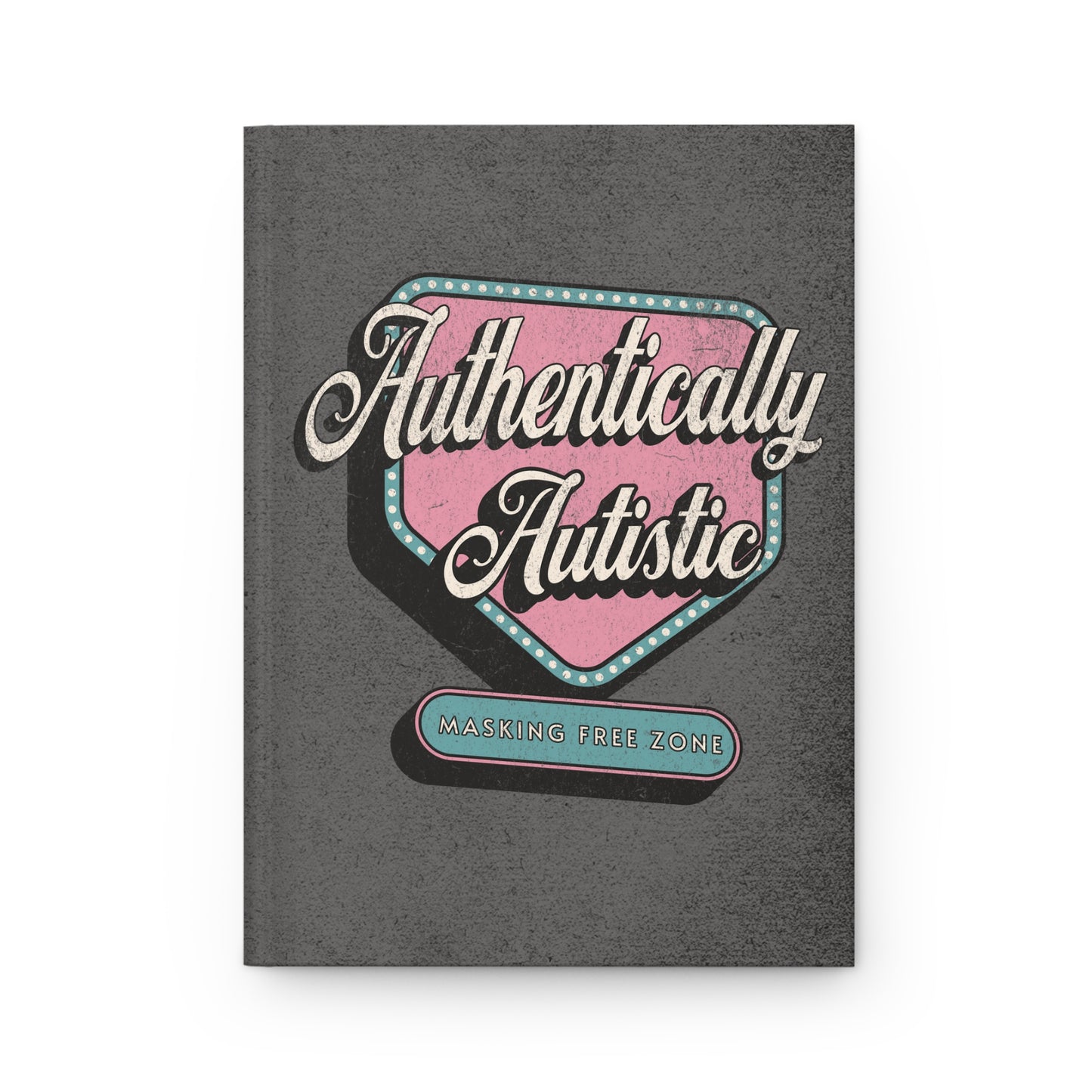 "Authentically Autistic" Hardcover Journal | Autism & Neurodiversity Advocacy Notebook