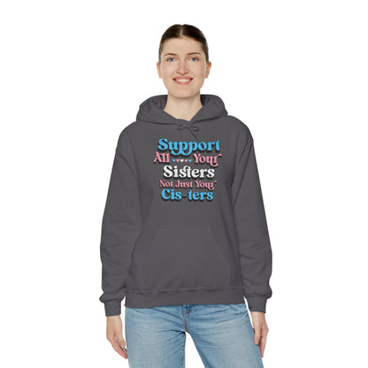 Support All Your Sisters Unisex Hoodie | Trans Pride & Solidarity Collection