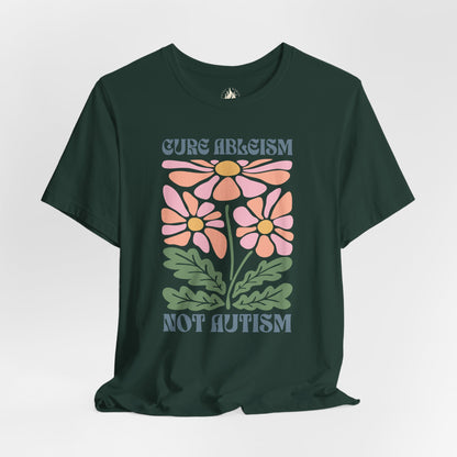 "Cure Ableism Not Autism" Tee | Retro Floral Activist Shirt | Ember & Oath