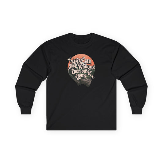 Walking Each Other Home Unisex Long Sleeve Tee | Ram Dass Quote Shirt | The Collective Flame Fund Collection