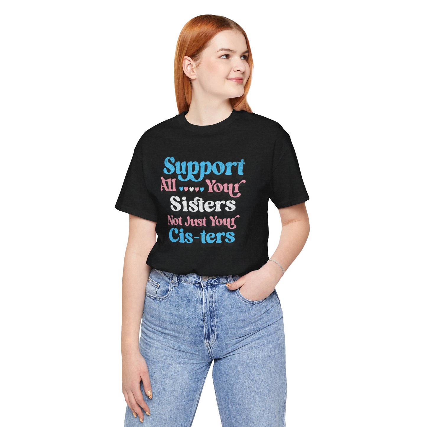 Support All Your Sister Unisex Tee | Trans Pride & Solidarity Collection