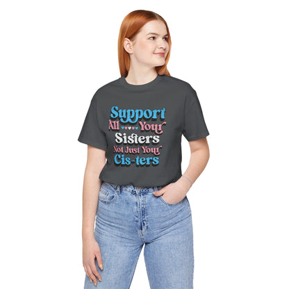 Support All Your Sister Unisex Tee | Trans Pride & Solidarity Collection