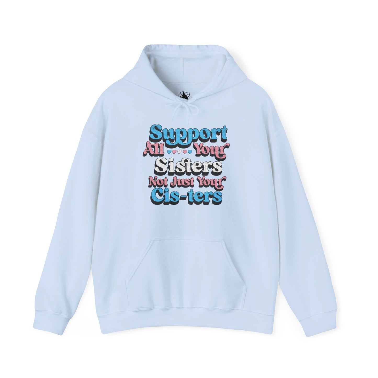 Support All Your Sisters Unisex Hoodie | Trans Pride & Solidarity Collection