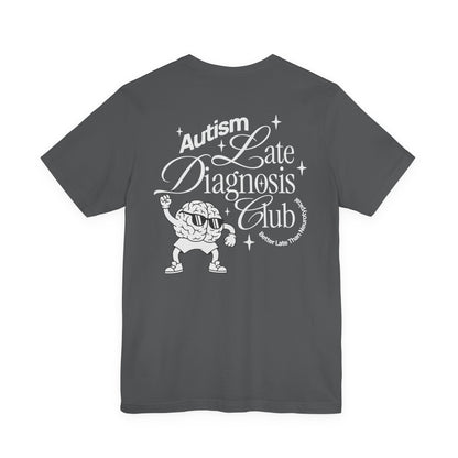 "Late Diagnosis Club" Custom Tee | Autism, ADHD, AuDHD Advocacy Shirt | Ember & Oath
