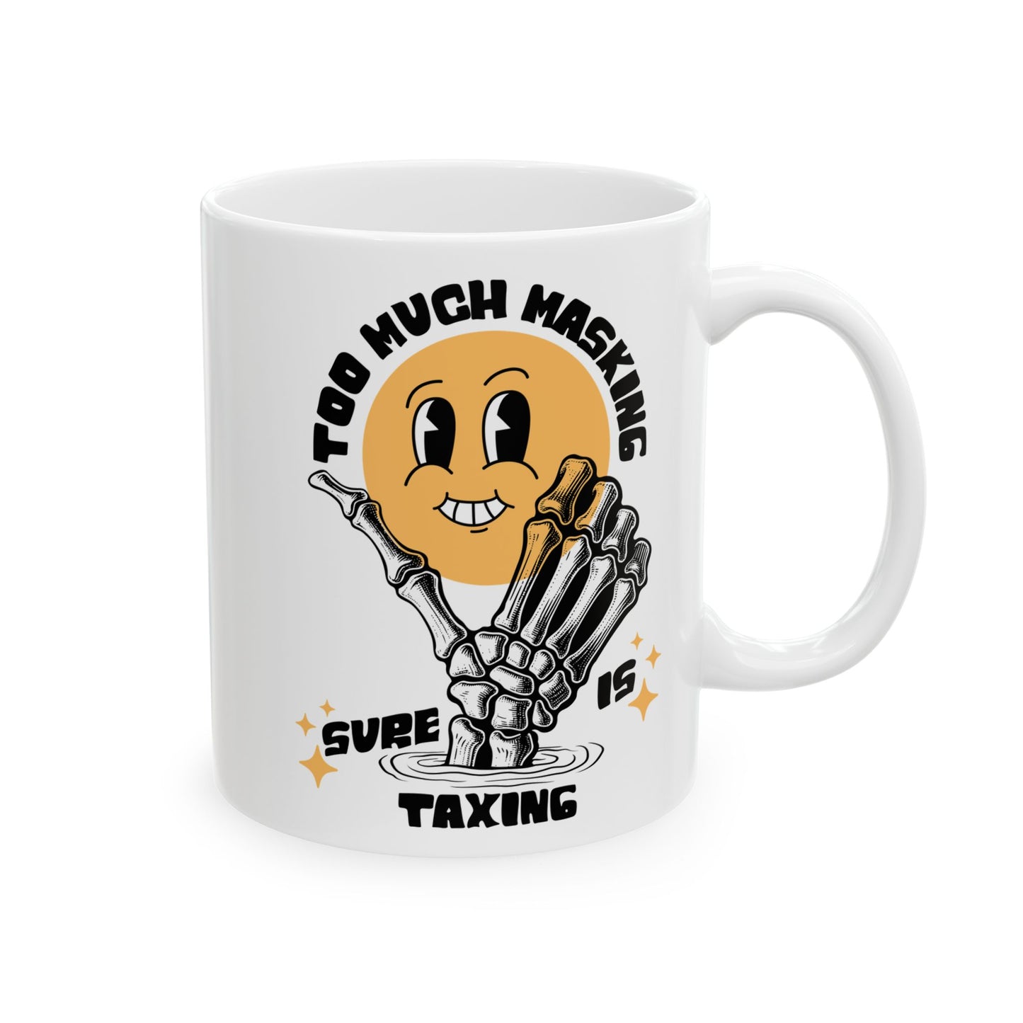 "Too Much Masking" Coffee Mug | Autism & Neurodiversity Advocacy Mug