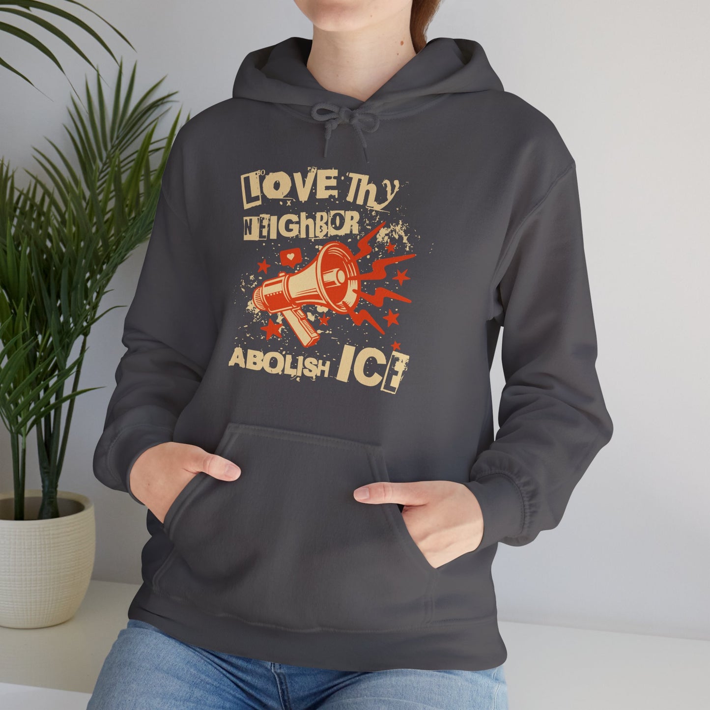 Love Thy Neighbor Unisex Hoodie | Abolish Ice Hooded Sweatshirt | The Collective Flame Fund Collection