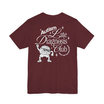 "Late Diagnosis Club" Custom Tee | Autism, ADHD, AuDHD Advocacy Shirt | Ember & Oath