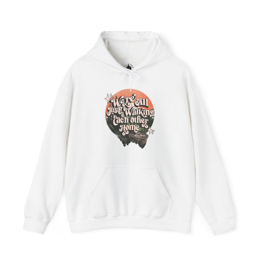 Walking Each Other Home Unisex Hoodie | Ram Dass Quote Hooded Sweatshirt | The Collective Flame Fund Collection