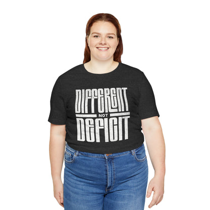 "Different Not Deficit" Unisex Tee | Autism & Neurodiversity Advocacy Shirt