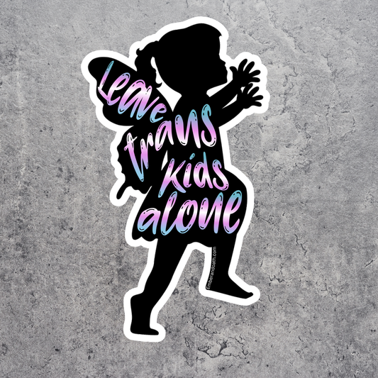 PRE-ORDER | Leave Trans Kids Alone (5,10,25,50) Sticker Packs | Trans Pride & Solidarity Collection