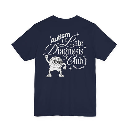 "Late Diagnosis Club" Custom Tee | Autism, ADHD, AuDHD Advocacy Shirt | Ember & Oath