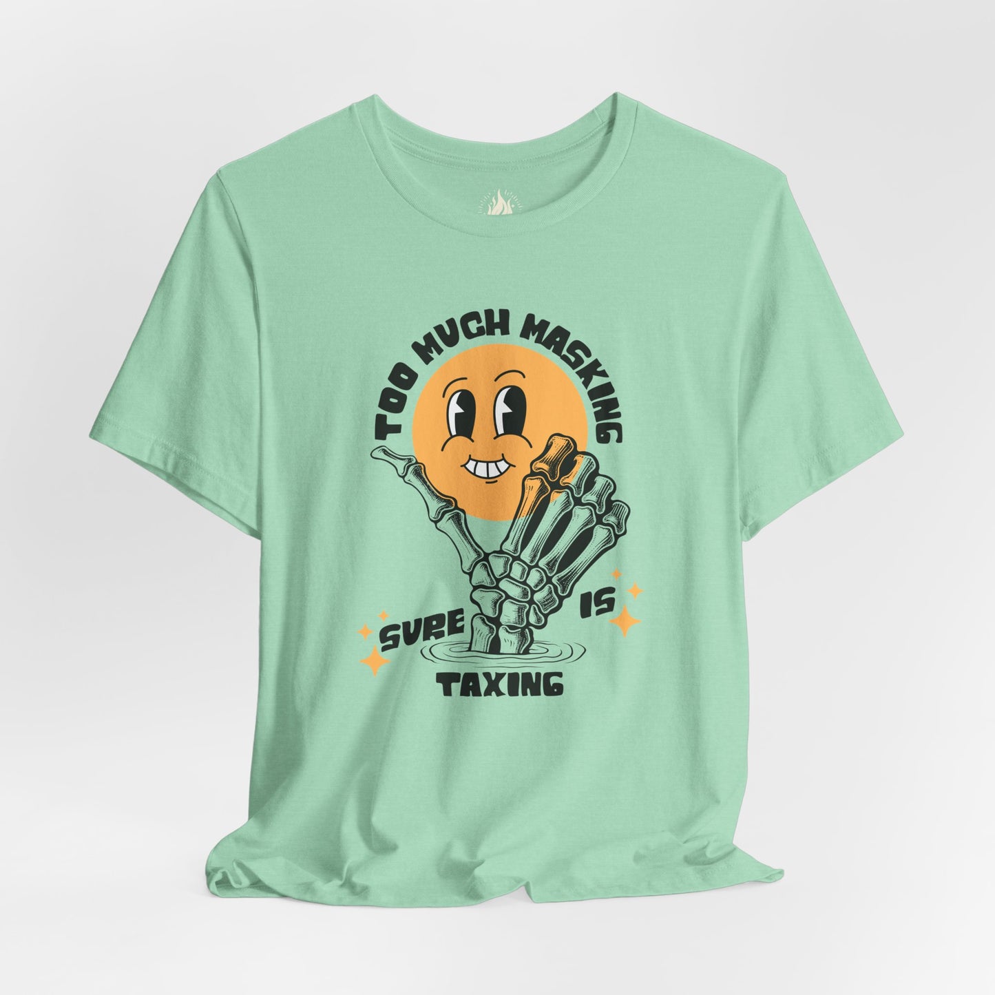 "Too Much Masking" Unisex Tee | Autism & Neurodiversity Advocacy Shirt