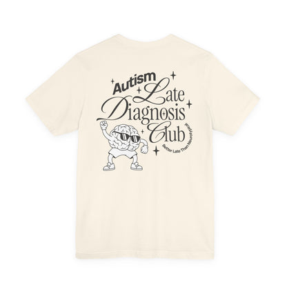 "Late Diagnosis Club" Custom Tee | Autism, ADHD, AuDHD Advocacy Shirt | Ember & Oath