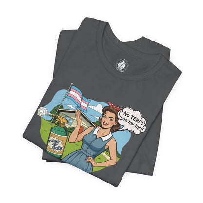 No TERFs On My Turf Unisex Tee | Trans Pride & Solidarity Collection