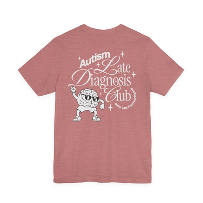 "Late Diagnosis Club" Custom Tee | Autism, ADHD, AuDHD Advocacy Shirt | Ember & Oath