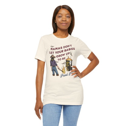 Mama's Don't Let Your Babies Grow Up To Be Proud Boys Unisex Tee | Anti-Fascist Shirt | The Collective Flame Fund Collection