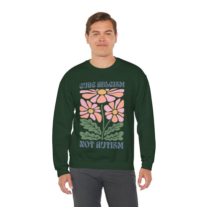 "Cure Ableism Not Autism" Crewneck Sweater | Retro Floral Activist Sweatshirt