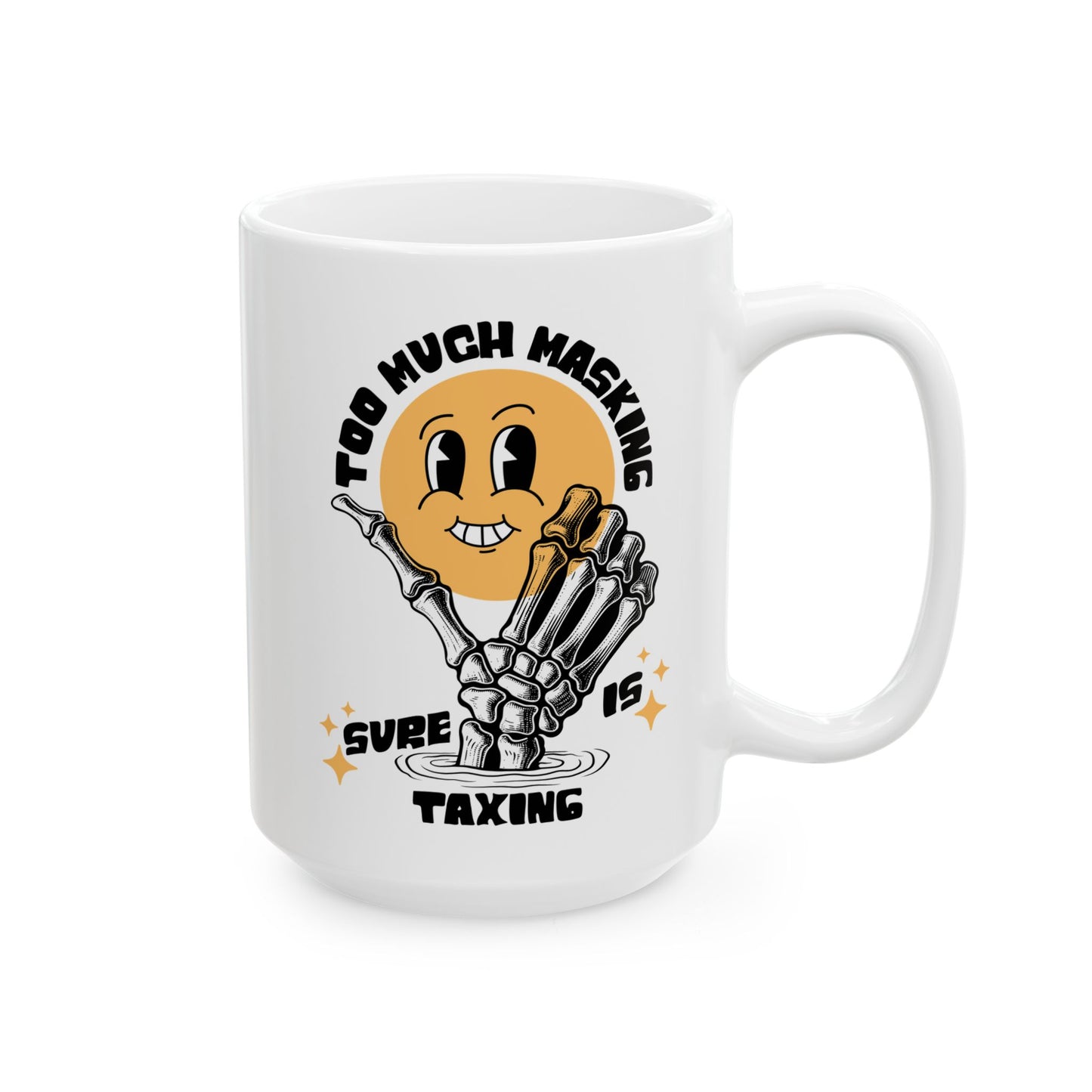 "Too Much Masking" Coffee Mug | Autism & Neurodiversity Advocacy Mug