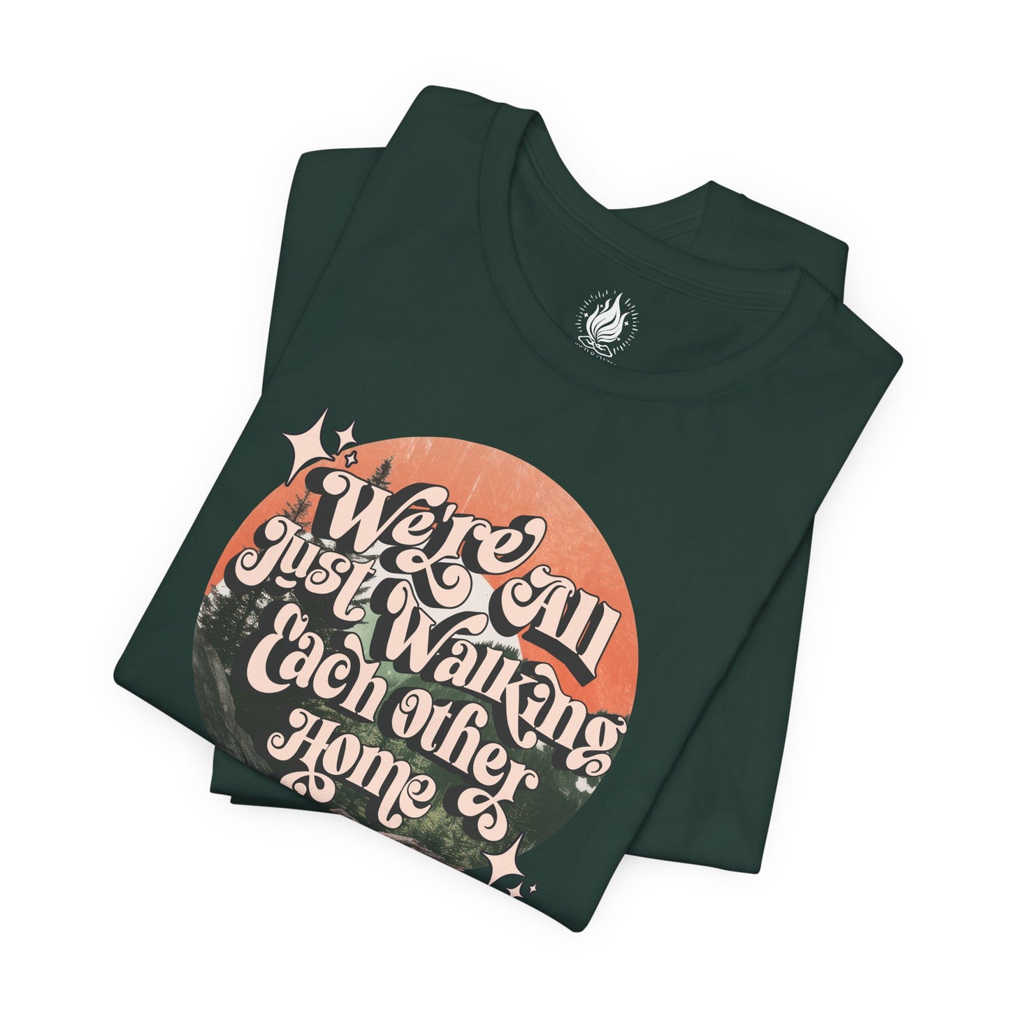 Walking Each Other Home Unisex Tee | Ram Dass Quote Shirt | The Collective Flame Fund Collection