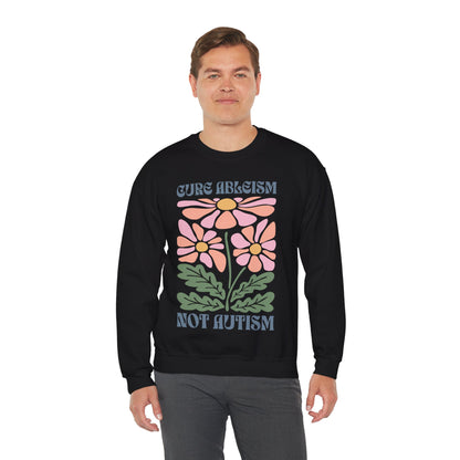 "Cure Ableism Not Autism" Crewneck Sweater | Retro Floral Activist Sweatshirt