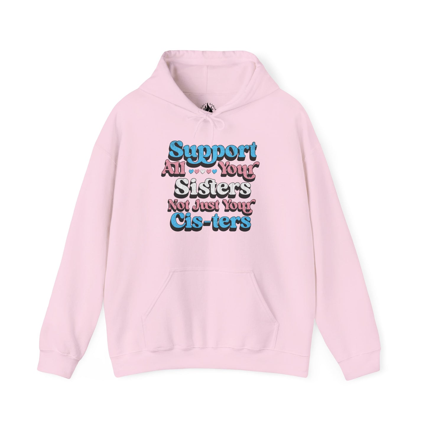 Support All Your Sisters Unisex Hoodie | Trans Pride & Solidarity Collection
