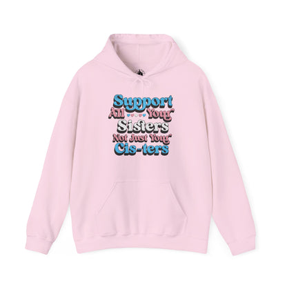 Support All Your Sisters Unisex Hoodie | Trans Pride & Solidarity Collection