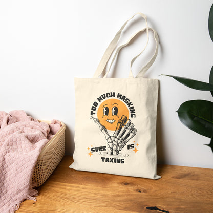 "Too Much Masking" Tote Bag | Autism & Neurodiversity Advocacy Bag