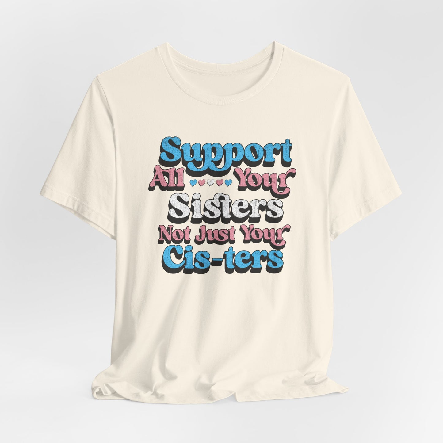 Support All Your Sister Unisex Tee | Trans Pride & Solidarity Collection