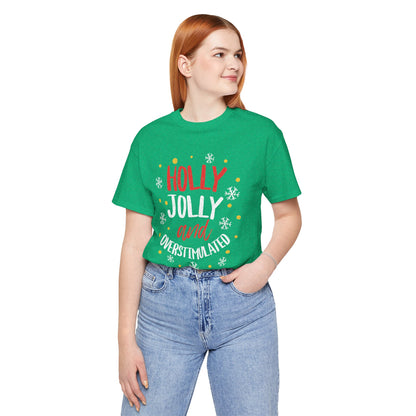 Holly Jolly Unisex Tee | Funny Christmas shirt for the Overstimulated