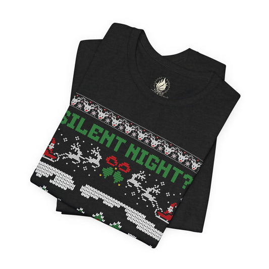 "Silent Night? Sounds Great!" Funny Unisex Tee | Ugly Christmas Shirt for the overstimulated