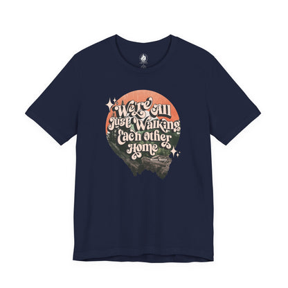 Walking Each Other Home Unisex Tee | Ram Dass Quote Shirt | The Collective Flame Fund Collection