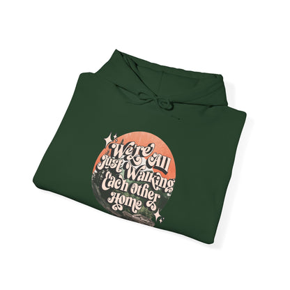 Walking Each Other Home Unisex Hoodie | Ram Dass Quote Hooded Sweatshirt | The Collective Flame Fund Collection