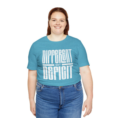 "Different Not Deficit" Unisex Tee | Autism & Neurodiversity Advocacy Shirt