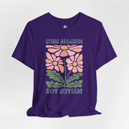 "Cure Ableism Not Autism" Tee | Retro Floral Activist Shirt | Ember & Oath