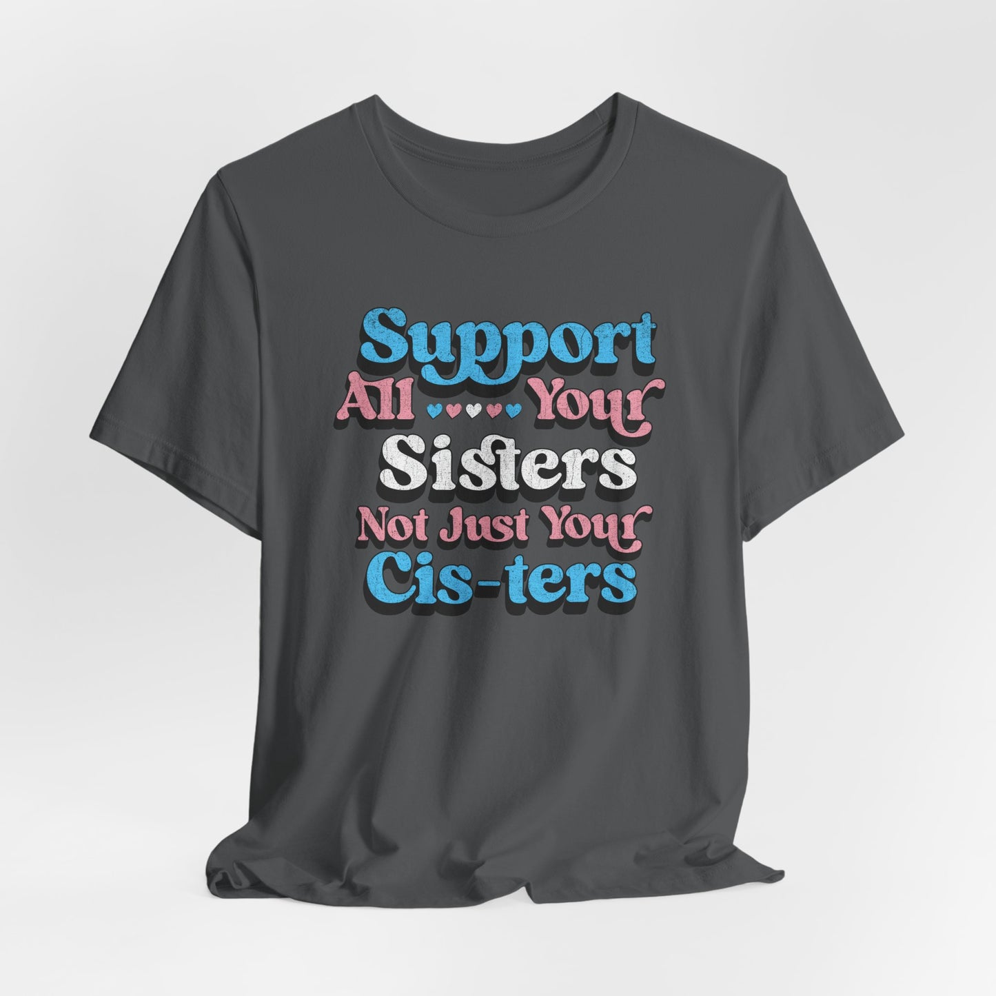Support All Your Sister Unisex Tee | Trans Pride & Solidarity Collection